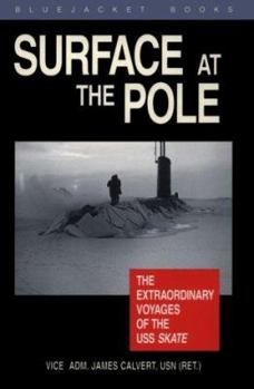 Paperback Surface at the Pole: The Extraordinary Voyages of the USS Skate Book