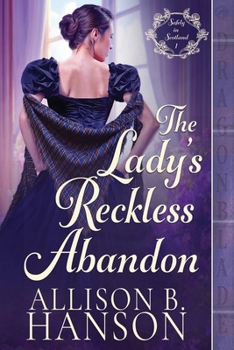 The Lady's Reckless Abandon: A Scottish Regency Historical Romance (Safely in Scotland)