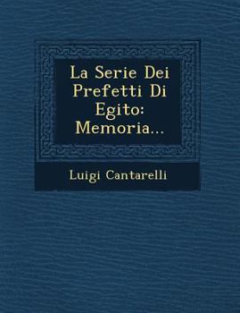 Paperback La Serie Dei Prefetti Di Egito: Memoria... [Italian] Book