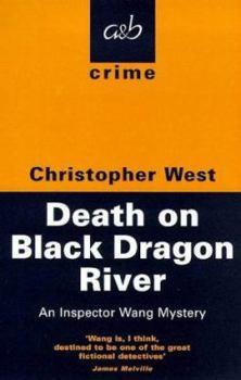 Death on Black Dragon River (Inspector Wang Mystery) - Book #2 of the China Quartet