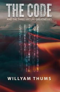 Paperback The Code: and the Three Virtual Greatnesses Book