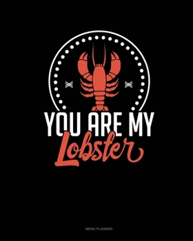 Paperback You're My Lobster: Menu Planner Book