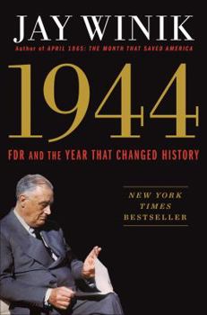 Hardcover 1944: FDR and the Year That Changed History Book