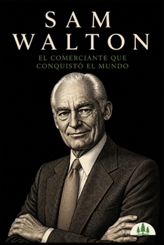 Paperback Arquitectos de la Riqueza - Sam Walton: El comerciante que conquistó el mundo [Spanish] Book
