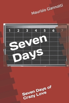 Seven Days of Crazy Love: Rigorosamente Vietato ai Minori