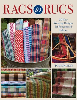 Paperback Rags to Rugs: 30 New Weaving Designs for Repurposed Fabrics Book