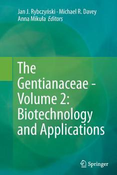 Paperback The Gentianaceae - Volume 2: Biotechnology and Applications Book