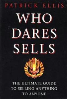 Paperback Who Dares Sells: The Ultimate Guide to Selling Anything to Anyone Book