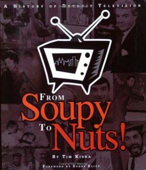 Paperback From Soupy to Nuts!: A History of Detroit Television Book