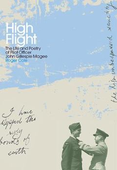 Hardcover High Flight: The Life and Poetry of Pilot Officer John Gillespie Magee Book