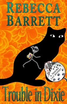 Trouble in Dixie - Book #2 of the Trouble Cat Mysteries