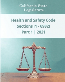 Paperback Health and Safety Code 2021 Part 1 Sections [1 - 6982] Book