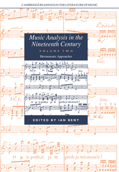 Paperback Music Analysis in the Nineteenth Century: Volume 2, Hermeneutic Approaches Book