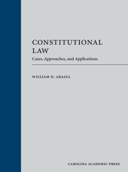 Hardcover Constitutional Law: Cases, Approaches, and Applications Book