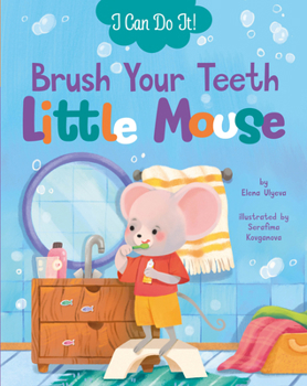 Brush Your Teeth, Little Mouse (I Can Do It!)