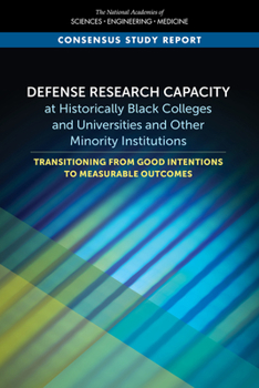 Paperback Defense Research Capacity at Historically Black Colleges and Universities and Other Minority Institutions: Transitioning from Good Intentions to Measu Book