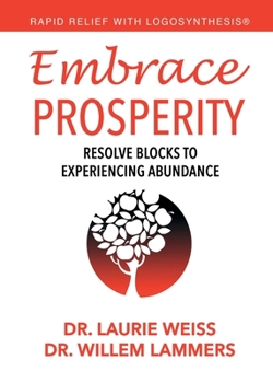Paperback Embrace Prosperity: Resolve Blocks to Experiencing Abundance Book