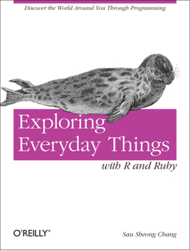 Paperback Exploring Everyday Things with R and Ruby Book