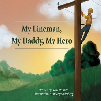 Paperback My Lineman, My Daddy, My Hero Book