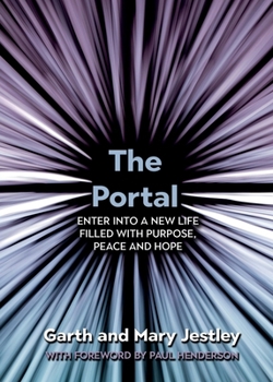 Paperback The Portal: Enter into a New Life Filled with Purpose, Peace and Hope Book