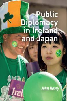Paperback Public Diplomacy in Ireland and Japan Book