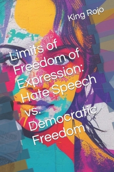 Paperback Limits of Freedom of Expression: Hate Speech vs. Democratic Freedom Book