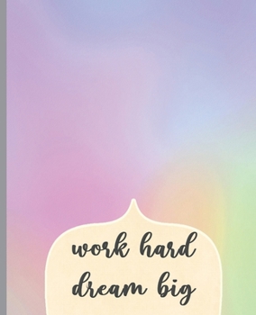 Paperback Work Hard Dream Big: Find A Way Not Excuses: College Ruled Notebook, Lined Writing Journal, Notebook for Journaling, School and Work, 100 P Book