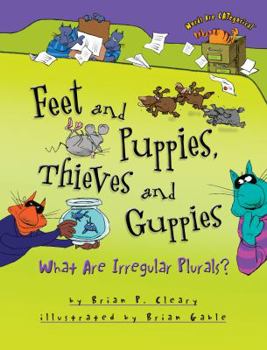 Feet and Puppies, Thieves and Guppies: What Are Irregular Plurals? - Book  of the Words are CATegorical