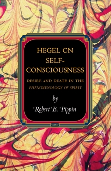 Hardcover Hegel on Self-Consciousness: Desire and Death in the Phenomenology of Spirit Book