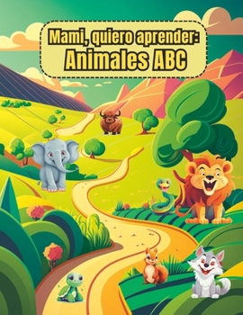 Paperback Mami, quiero aprender: Animales ABC [Spanish] Book