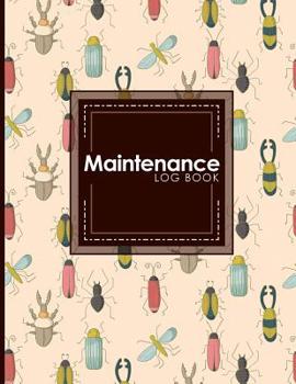 Paperback Maintenance Log Book: Repairs And Maintenance Record Book for Cars, Trucks, Motorcycles and Other Vehicles, Cute Insects & Bugs Cover Book