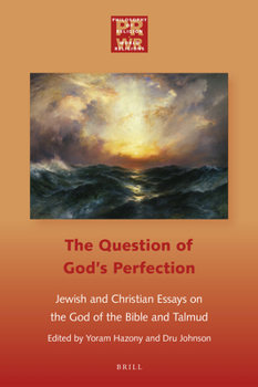 Hardcover The Question of God's Perfection: Jewish and Christian Essays on the God of the Bible and Talmud Book