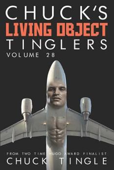 Chuck's Living Object Tinglers: Volume 28