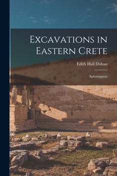 Paperback Excavations in Eastern Crete: Sphoungaras Book