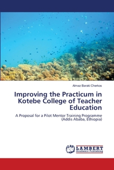 Paperback Improving the Practicum in Kotebe College of Teacher Education Book
