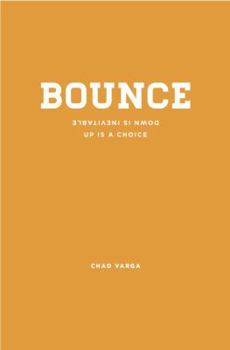 Paperback Bounce: Down is Inevitable, Up is a Choice Book