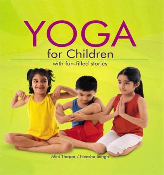 Good Morning Sun: Yoga For Children With Fun Filled Stories