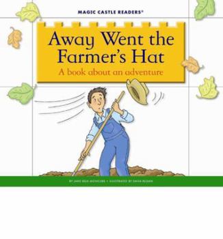 Away Went the Farmer's Hat (Magic Castle Readers Language Arts) - Book  of the Magic Castle Readers