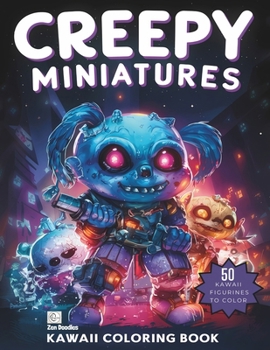 Creepy Miniatures Kawaii Coloring Book: A Kawaii Coloring Journey