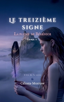 Paperback La Plume de Bérénice: L'ère de la terre [French] Book