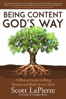 Paperback Being Content God's Way: A Biblical Guide to Put Off Covetousness and Put on Contentment Book