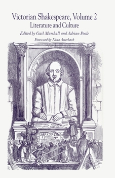 Victorian Shakespeare, Volume 2: Literature and Culture