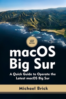 Paperback macOS Big Sur: A Quick Guide to Operate the Latest macOS Big Sur (Large Print Edition) Book
