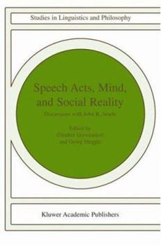 Hardcover Speech Acts, Mind, and Social Reality: Discussions with John R. Searle Book