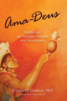 Paperback Ama-Deus: Heilen mit der heiligen Energie des Universums [German] Book