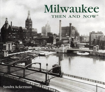 Hardcover Milwaukee Then and Now Book
