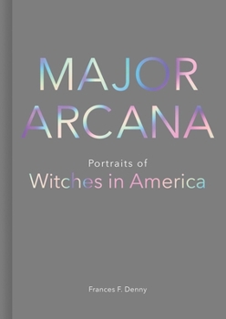 Hardcover Major Arcana: Portraits of Witches in America Book