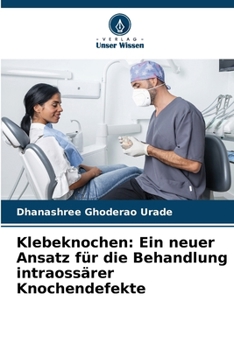 Paperback Klebeknochen: Ein neuer Ansatz für die Behandlung intraossärer Knochendefekte [German] Book