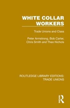 Paperback White Collar Workers: Trade Unions and Class Book