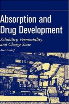 Hardcover Absorption and Drug Development: Solubility, Permeability, and Charge State Book